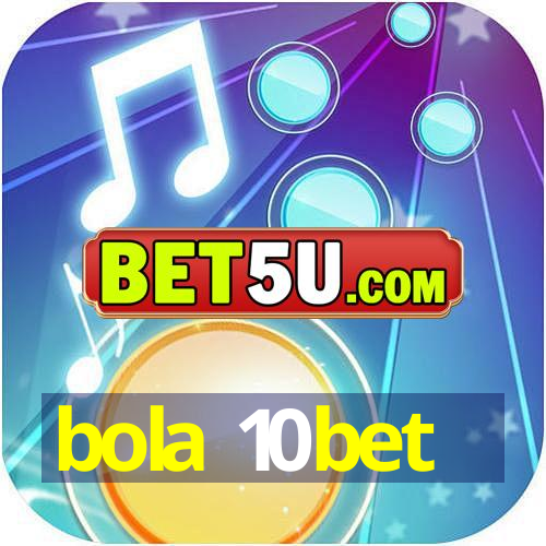 bola 10bet